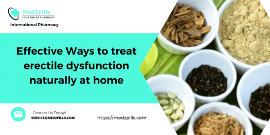 Effective Ways to treat erectile dysfunction naturally at home